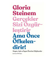 Gerçekler Sizi Özgürleştirir Ama Önce Öfkelendirir!