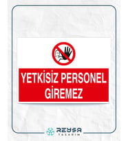 Yetkisiz Personel Giremez 21x28 Arkası Yapışkanlı Levha
