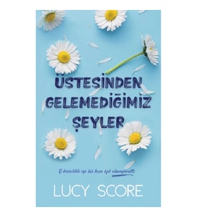 Üstesinden Gelemediğimiz Şeyler