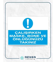 Çalışırken Maske, Bone ve Önlüğünüzü Takınız