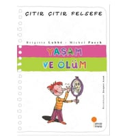 Günışığı Kitaplığı Çıtır Çıtır Felsefe 17 - Yaşam Ve Ölüm - Brigitte Labbe