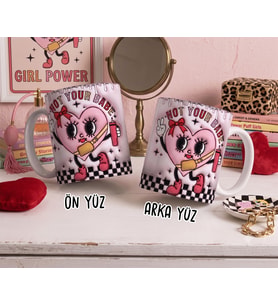 "NOT YOUR BABE" Tasarımlı Kupa Bardak