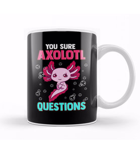 Cute & Funny You Sure Axolotl Questions Pun Kupa Bardak Porselen