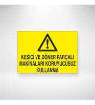 Kesici ve Döner Parçalı Makinaları Koruyucusuz Kullanma 21x28 Arkası Yapışkanlı Levha