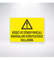 Kesici ve Döner Parçalı Makinaları Koruyucusuz Kullanma 21x28 Arkası Yapışkanlı Levha