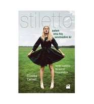 Stiletto: Zaten Onu Hiç Sevmedim Ki - Claudia Carroll