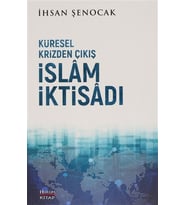 Küresel Krizden Çıkış İslam İktisadı