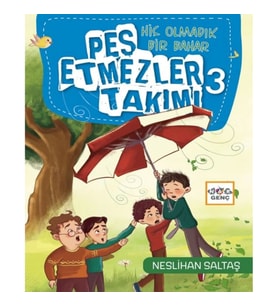 Pes Etmezler Takımı-3-Hiç Olmadık Bir Bahar