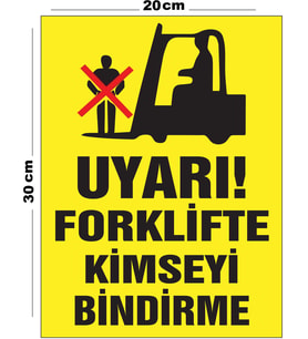 Metal Uyarı Forklifte Kimseyi Bindirme 20cm x 30cm A4 Büyüklüğünde Uyarı Levhası Yönlendirme Tabela