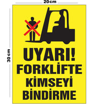 Metal Uyarı Forklifte Kimseyi Bindirme 20cm x 30cm A4 Büyüklüğünde Uyarı Levhası Yönlendirme Tabela