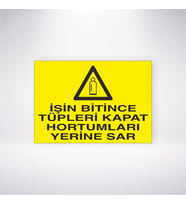 İşin Bitince Tüpleri Kapat Hortumları Yerine Sar