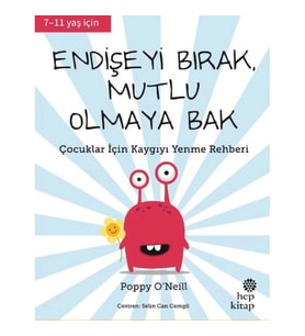 Endişeyi Bırak, Mutlu Olmaya Bak