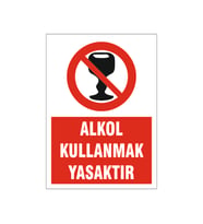 Alkol kullanmak yasaktır, isg uyarı levhası