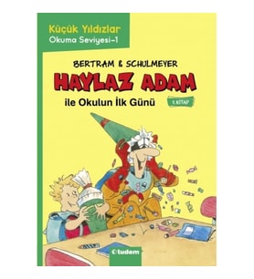 Haylaz Adam ile Okulun İlk Günü (1.Kitap)