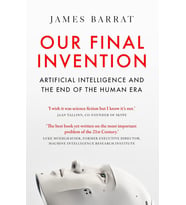 Our Final Invention: Artificial Intelligence And The End Of The Human Era (Krem)