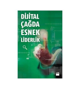 Dijital Çağda Esnek Liderlik-Kolektif