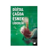 Dijital Çağda Esnek Liderlik-Kolektif