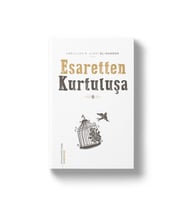 ESARETTEN KURTULUŞA