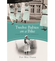 Twelve Babies On A Bike: Diary Of A Pupil Midwife
