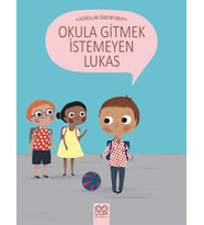 Doğruları Öğreniyorum - Okula Gitmek İstemeyen Lukas