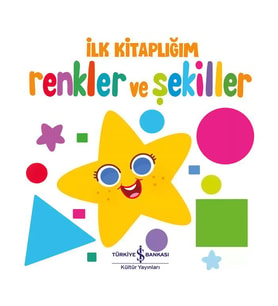 Renkler ve Şekiller İlk Kitaplığım İş Bankası Kültür Yayınları