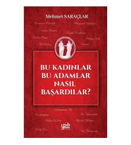 Bu Kadınlar Bu Adamlar Nasıl Başardılar?