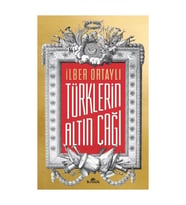 Türklerin Altın Çağı İlber Ortaylı Kronik