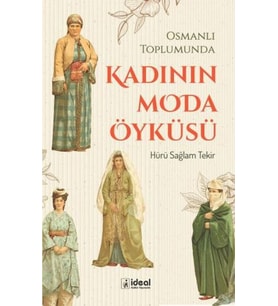Osmanlı Toplumunda Kadının Moda Öyküsü