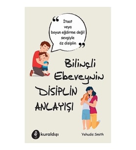 Bilinçli Ebeveynin Disiplin Anlayışı