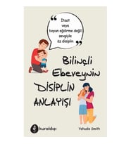 Bilinçli Ebeveynin Disiplin Anlayışı