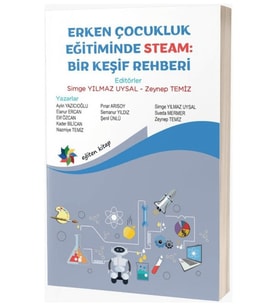 Erken Çocukluk Eğitiminde Steam / Bir Keşif Rehberi - Simge Yılmaz Uysal