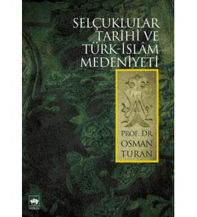 Selçuklular Tarihi Ve Türk İslam Medeniyeti