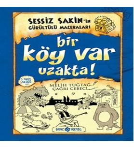 Sessiz Sakin'in Gürültülü Maceraları 07 - Bir Köy Var Uzakta! (Ciltli)