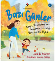 Bazı Günler - Sevgi. Dondurma Ve Annemin Hastalığı Üzerine Bir Öykü