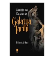 Anadolu'daki Galatlar ve Galatya Tarihi