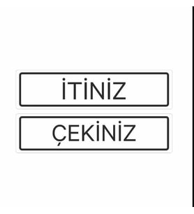 Itiniz Çekiniz Kapı Uyarı Etiketi Beyaz Üzeri Siyah Renk (Karışık)