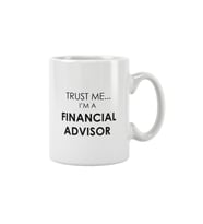 Trust Me I'M A Financial Advisor Bankacı Hediye Baskılı Kupa Bardak