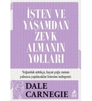 İşten ve Yaşamdan Zevk Almanın Yolları