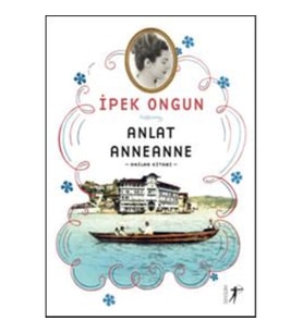 Anlat Anneanne - Anılar Kitabı
