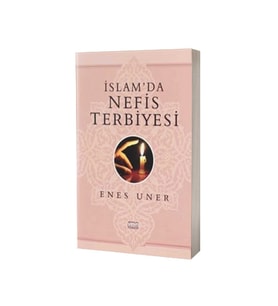 İslam'da Nefis Terbiyesi