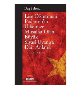 Lise Öğretmeni Pedersen’in Ülkemize Musallat Olan Büyük Siyasi Uyanışa Dair Anlatısı
