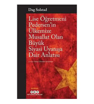 Lise Öğretmeni Pedersen’in Ülkemize Musallat Olan Büyük Siyasi Uyanışa Dair Anlatısı