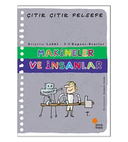 Makineler Ve Insanlar - Çıtır Çıtır Felsefe 28 / Brigitte Labbe / / 9786059952552