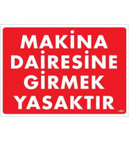 Makine Dairesine Girmek Yasaktır Uyarı Levhası 25x35 KOD:1403