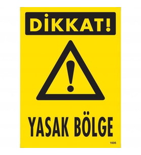 Dikkat Yasak Bölge Uyarı Levhası 25x35 KOD:1606
