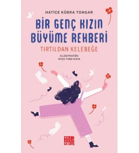 Bir Genç Kızın Büyüme Rehberi (Tırtıldan Kelebeğe)
