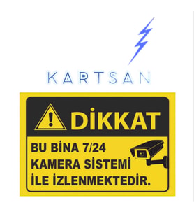 KARTSAN DİKKAT 7/24 kamera sistemi ile izlenmektedir.PVC LEVHA
