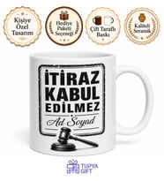 İsme Özel İtiraz Kabul Edilmez Yazılı Komik Kupa Bardak Hediye