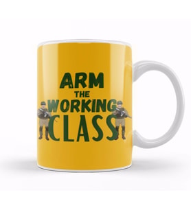 Arm The Working Class  Arm Gift Kupa Bardak Porselen