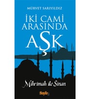 İki Cami Arasında Aşk & Mihrimah İle Sinan